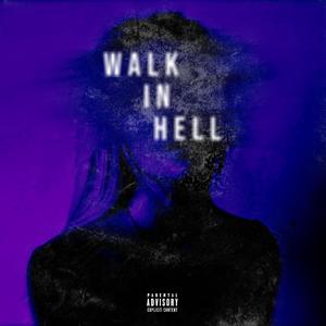 Walk in Hell (feat. Six Skully) (Explicit)