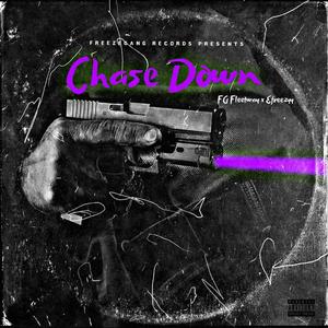 Chase Down (feat. Efreezyy) (Explicit)