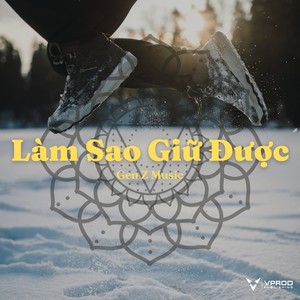 Làm Sao Giữ Được (Remix)