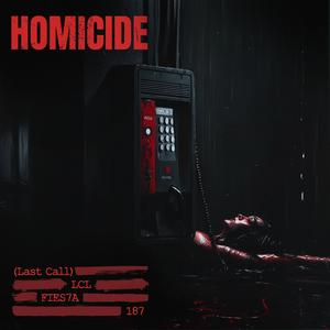 HOMICIDE (LAST CALL) (feat. FIES7A)