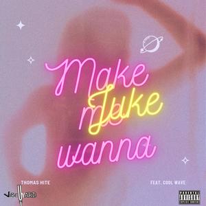 Make Me Wanna Juke (feat. Cool Wave) (Explicit)
