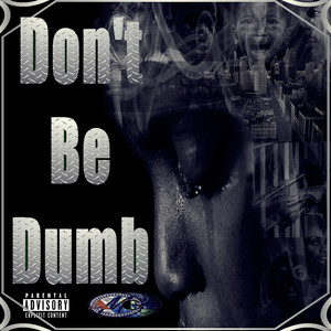 Don't Be Dumb (Explicit)