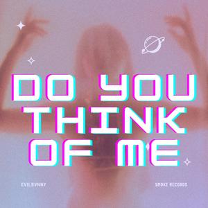 Do You Think Of Me