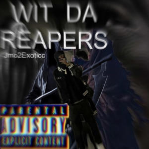 Wit Da Reapers (Explicit)