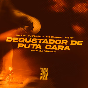 Degustador de Puta Cara (Explicit)