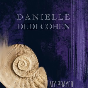 Danielle Dudi Cohen - My Prayer