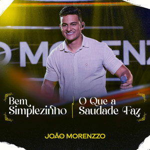 Bem Simplezinho / O Que a Saudade Faz