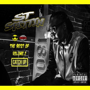 The Best of ST Spittin, Vol. 1: Catch Up (Explicit)