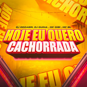 Hoje Eu Quero Cachorrada (Explicit)