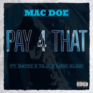 Pay 4 That (feat. Batez, Taje & Miss Bliss) [Explicit]