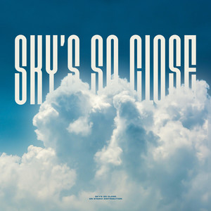 Sky’s So Close