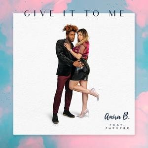 Give It To Me(feat. Jhevere)