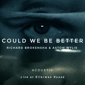 Could We Be Better (Acoustic, Live at Ellerman House)