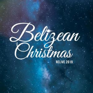 Belizean Christmas Relive 2019