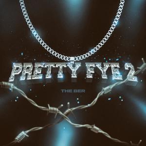 Pretty Fye 2 (Deluxe Edition) [Explicit]