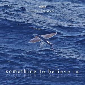 something to believe in (Explicit)