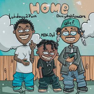 Home (feat. Luhdayy27um & MBK Dyl) [Explicit]