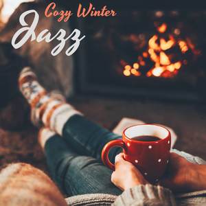 Cozy Winter Jazz: Relax with Soft Jazz Music and a Warm Coffee