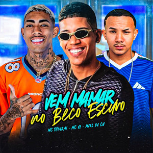 Vem Mamar no Beco Escuro (Explicit)