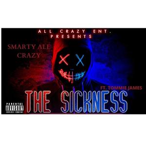 The Sickness (feat. Tommie James) [Explicit]