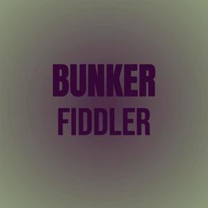 Bunker Fiddler