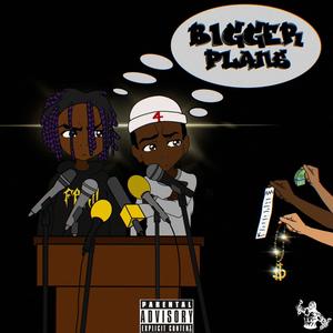 Bigger Plans (feat. Swayy) (Explicit)