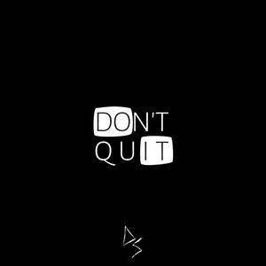 Don’t Quit (Explicit)