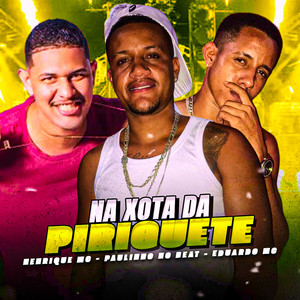 Na Xota da Piriguete (Explicit)