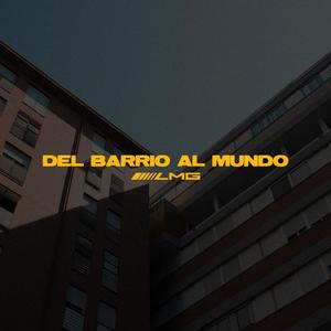 Del Barrio Al Mundo (Explicit)