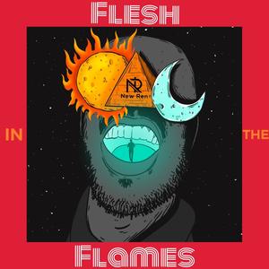 Flesh In The Flames (Explicit)