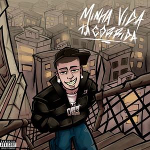 Minha Vida Ta Corrida (Explicit)