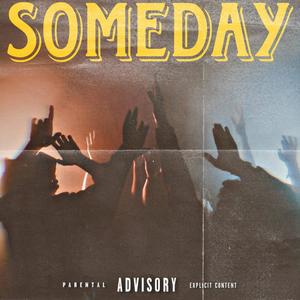 Someday (feat. Lil Ahk) (Explicit)