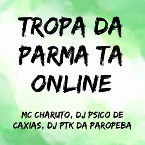 Tropa da Parma Ta Online (Explicit)