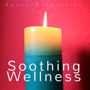 Soothing Wellness: Sauna Relaxation, Zen Spa Tracks, Sauna Relaxation, Well-Being Music with Natural Sounds