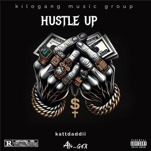 Kattdaddii Hustle Up (Explicit)