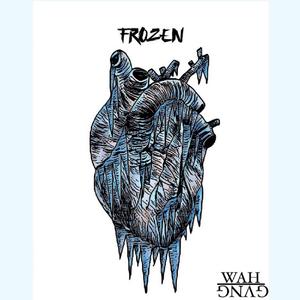 WAH GVNG - Frozen(feat. TIMMZ) (Explicit)