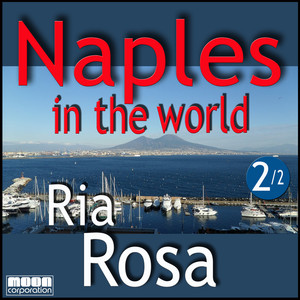 Naples in the world - Ria Rosa, Vol. 2