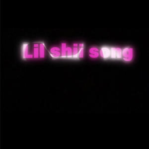 Lil shi song (Explicit)
