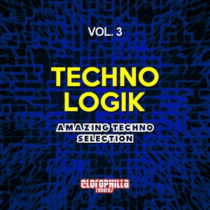 Techno Logik, Vol. 3 (Amazing Techno Selection)