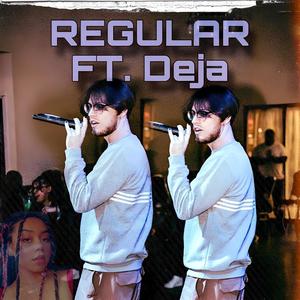 Regular (feat. Deja) (Explicit)