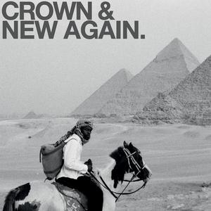 CROWN & NEW AGAIN (Explicit)