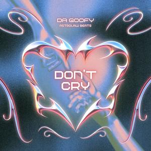 Don't Cry (feat. Da Goofy) (Explicit)