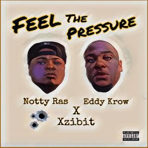 Feel the pressure (feat. Notty Ras & Xzibit) (Explicit)