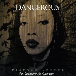 Dangerous (feat. Scarlet Jei Saoirse)