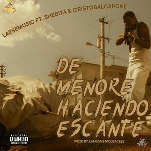 De Menore Haciendo Escante (feat. Cristobalcapone & Shebita) (Explicit)