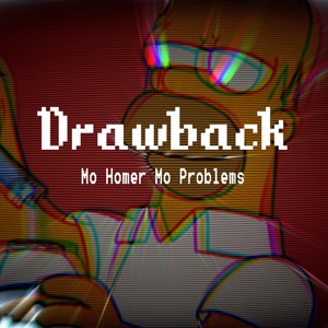 Mo Homer Mo Problems (feat. Drizzle & Dubs) (Explicit)