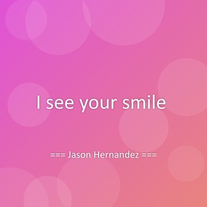 I see your smile