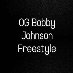 Og Bobby Johnson (Freestyle) [Explicit]