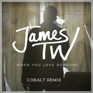 When You Love Someone (Cobalt Remix)