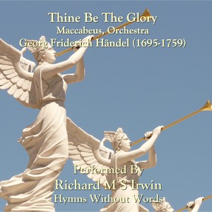 Thine Be The Glory (Maccabeus, Orchestra)